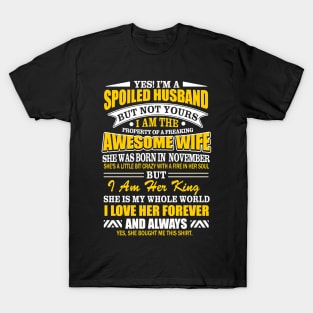 Yes-I'm A Spoiled-Husband Of An November Wife Funny Gift T-Shirt T-Shirt